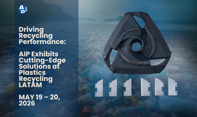 Driving Recycling Performance: AIP Exhibits Cutting-Edge Solutions at Plastics Recycling LATAM MAY 19 – 20, 2026